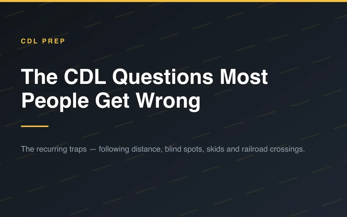 The CDL Questions Most People Get Wrong