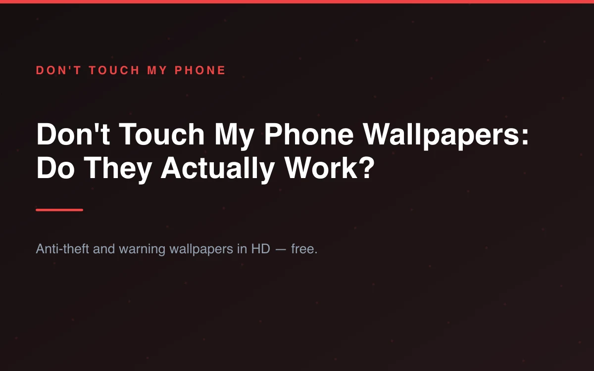 An iPhone lock screen showing a bold don't touch my phone warning in white capitals