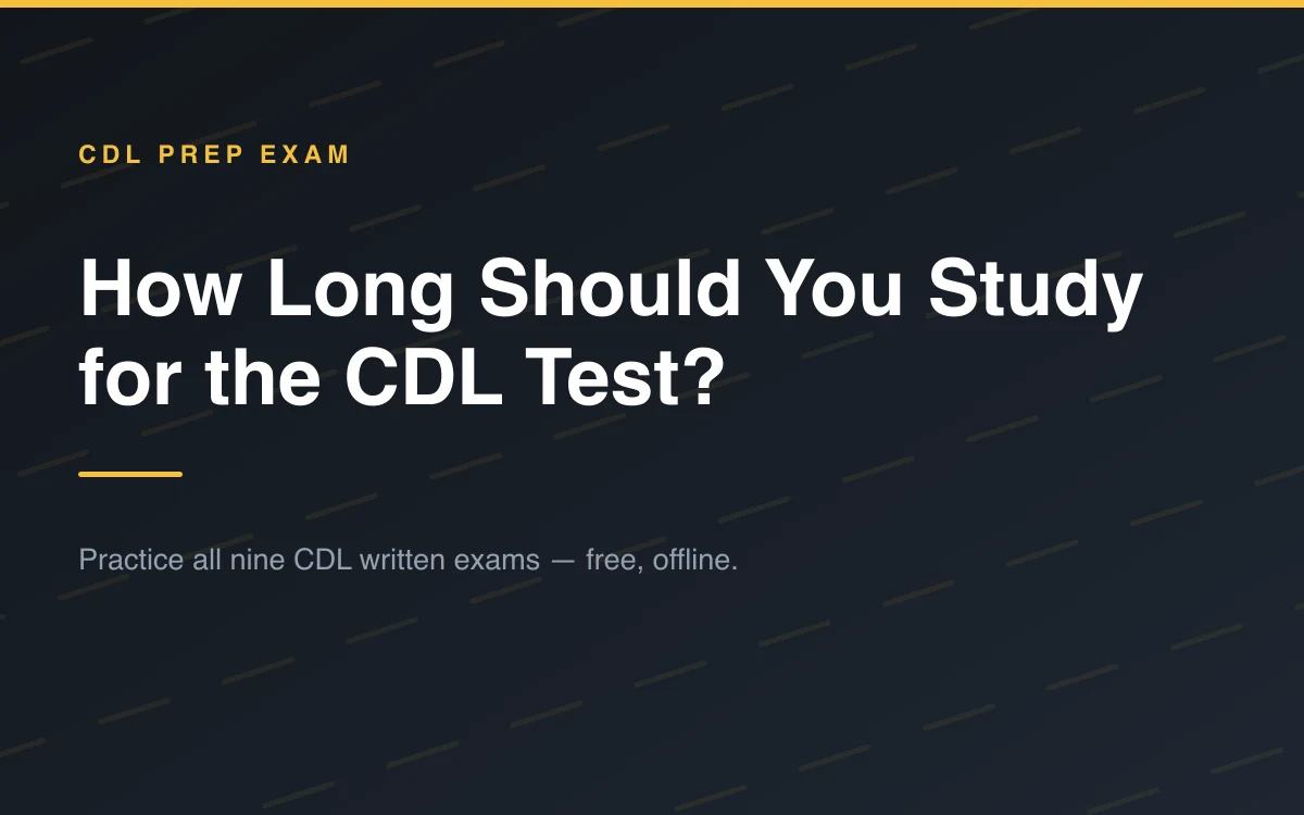 How Long Should You Study for the CDL Test?