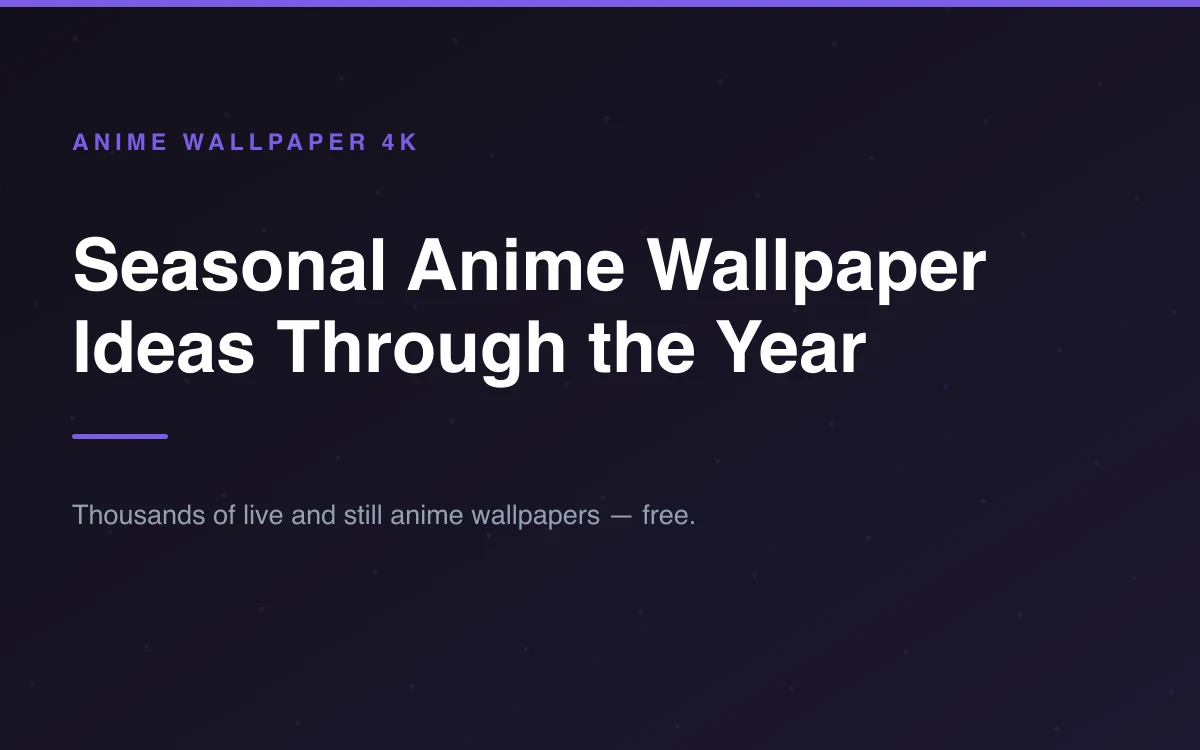 Four anime wallpapers for spring, summer, autumn and winter shown on iPhone screens